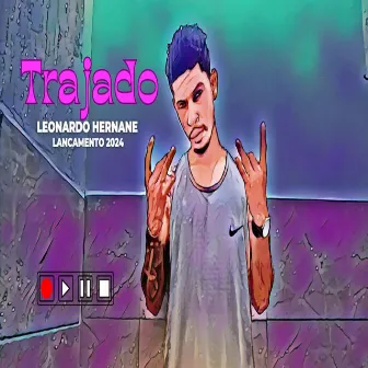 Eu To Trajado by Mc Leonardo Hernane