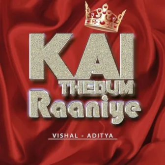 Kai Thedum Raaniye by Vishal - Aditya