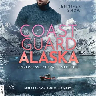 Coast Guard Alaska - Unvergessliche Weihnachten [Wild Coast, Teil 2 (Ungekürzt)] by Jennifer Snow