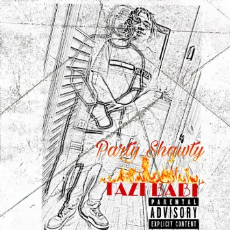 Party Shawty by Tazi Babi