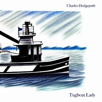 Tugboat Lady by Charles Hedgepath