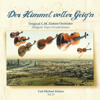 Der Himmel voller Geig´n by Carl Michael Ziehrer