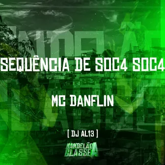 Sequência de Soc4 Soc4 by DJ AL13