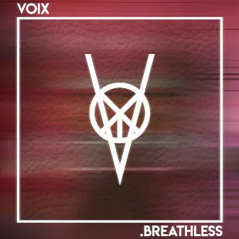 Breathless by Voix