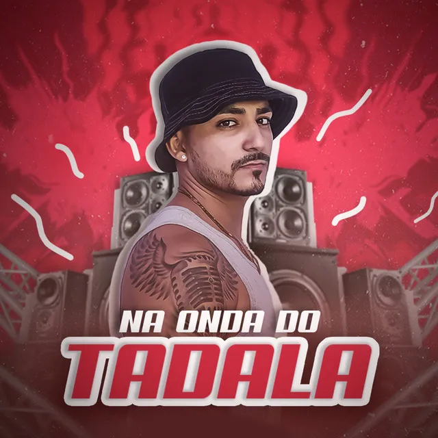 Na Onda do Tadala