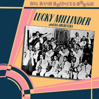 Big Band Bounce & Boogie by Lucky Millinder