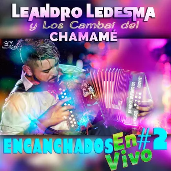 Enganchados #2 by LEANDRO LEDESMA y Los Cambaí del Chamamé