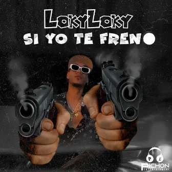 SI YO TE FRENO by LokyLoky