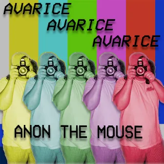 Avarice by Anon the Mouse