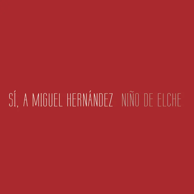 Sí, a Miguel Hernández