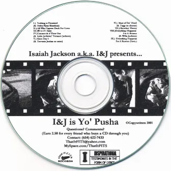 I&J is Yo' Pusha by Isaiah Jackson a.k.a. I&J