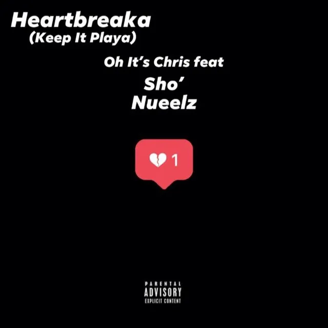 Heartbreaka (Keep It Playa) (feat. Nueelz & Sho')