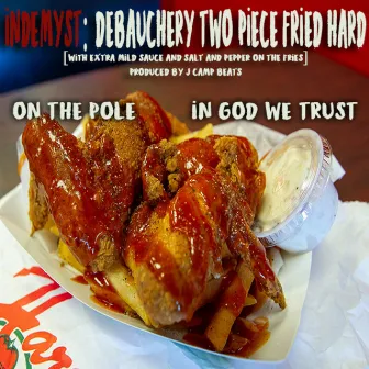 Debauchery-2 Piece Fried Hard With Extra Mild Sauce by Indemyst