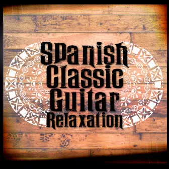 Spanish Classic Guitar Relaxation by Spanish Classic Guitar