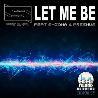 Let Me Be (feat. Shiona, Preshus) by Scott & Nick