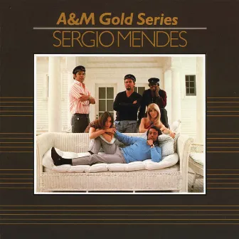 A&M Gold Series - Sergio Mendez by Sérgio Mendes