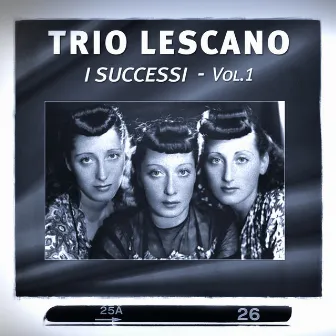 Trio Lescano: I Successi, Vol. 1 by Trio Lescano