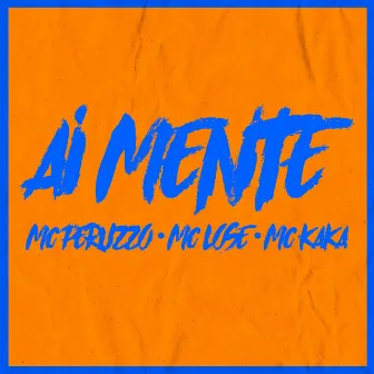 Aí Mente by MC Kaka