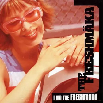 I am the Freshmaka by THE FRESHMAKA