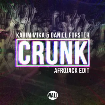 Crunk (Afrojack Radio Edit) by Daniel Forster