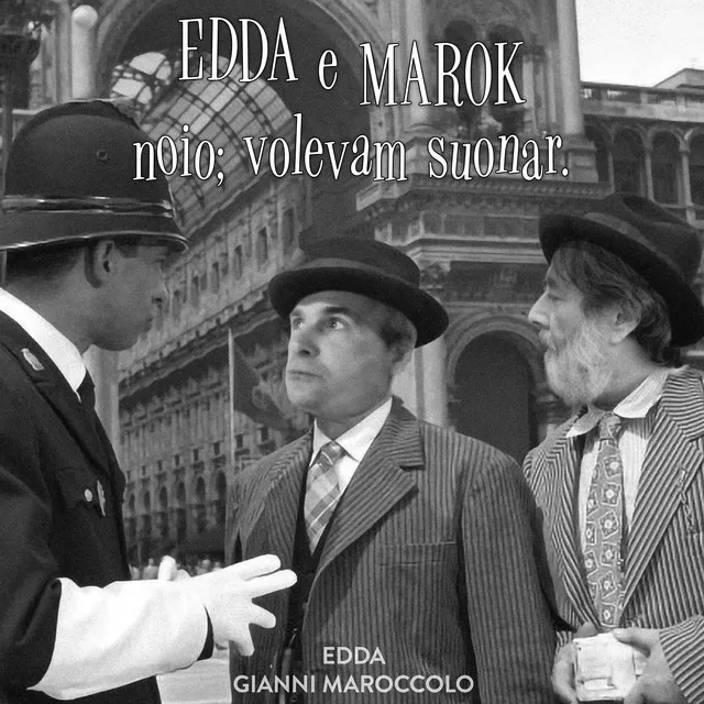 EDDA e MAROK – noio; volevam suonar