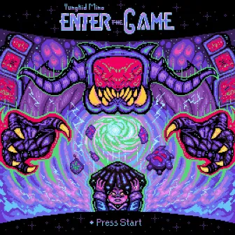 ENTER THE GAME by Yungkid Mino