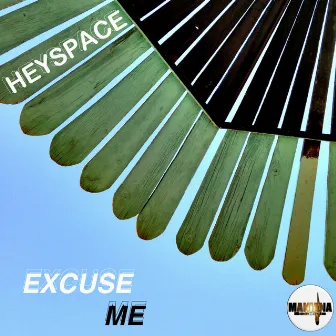 Excuse Me by HeySpace