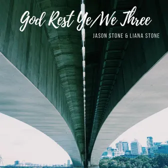 God Rest Ye / We Three by Jason Stone