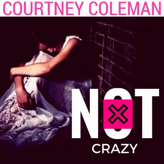 Not Crazy by 