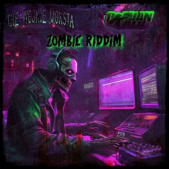 Zombie Riddim by the Wookie Monsta