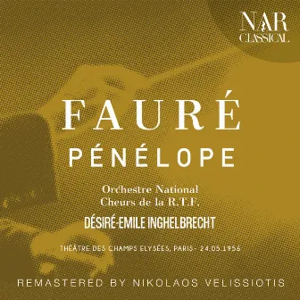 Fauré: Pénélope by Orchestre National