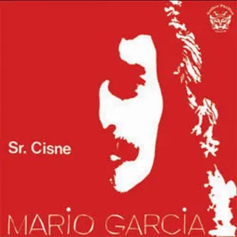 Sr. Cisne by Mario Garcia