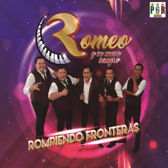 Rompiendo Fronteras by Romeo y Su Nueva Sangre