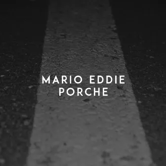 Porche by Mario Eddie