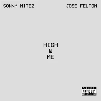 HIGH W ME by SONNY NITEZ