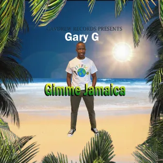 Gimme Jamaica by Gary G