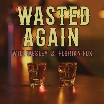 Wasted Again by Florian Fox