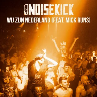 Wij Zijn Nederland by Noisekick