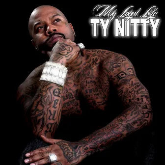 My Loyal Life by Ty Nitty