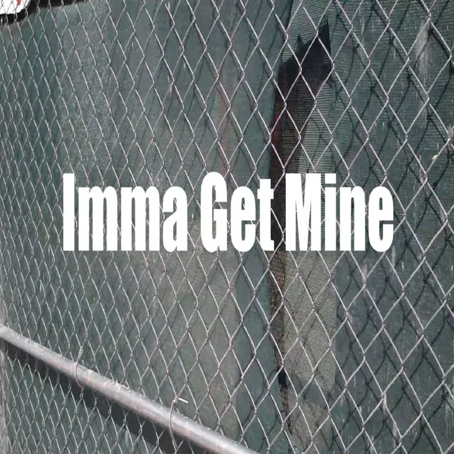 Imma Get Mine feat. Yung Keyz