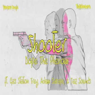 Shooter by Dope the Phenom