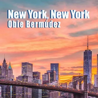 New York, New York by Obie Bermudez