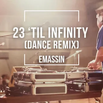 23 'Til Infinity (Dance Remix) by Emassin