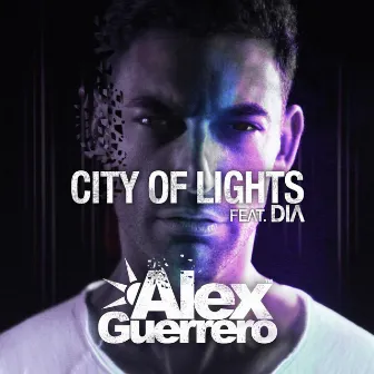 City of Lights (feat. Dia) by Alex Guerrero