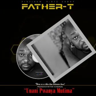 Unani Pwanya Mutima by Father T