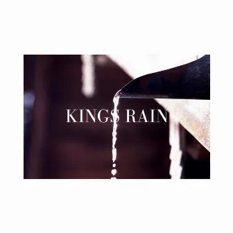 Water Down The Pipe by Kings Rain