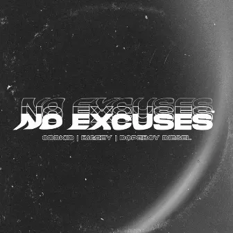 No Excuses by Dopeboy Diesel