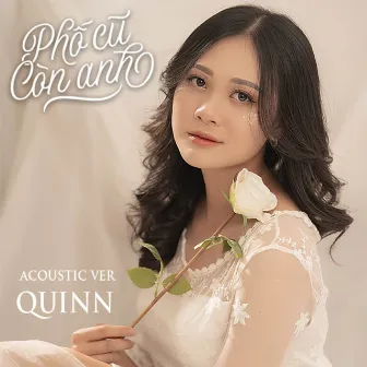 Phố Cũ Còn Anh - Acoustic by Quinn