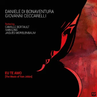 Eu te amo (The Music of Tom Jobim) by Giovanni Ceccarelli