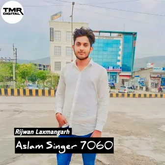 Aslam Singer 7060 by Rijwan Laxmangarh